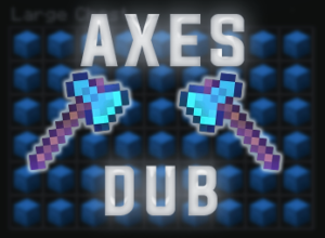 Dub Of Axes